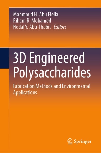 3D Engineered Polysaccharides - Fabrication Methods and Environmental Applications