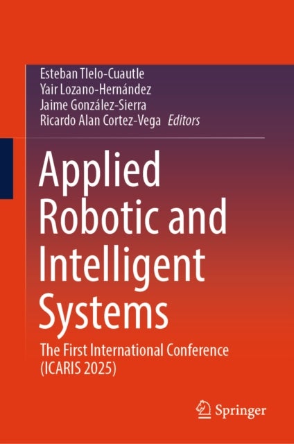Applied Robotic and Intelligent Systems - The First International Conference (ICARIS 2025)