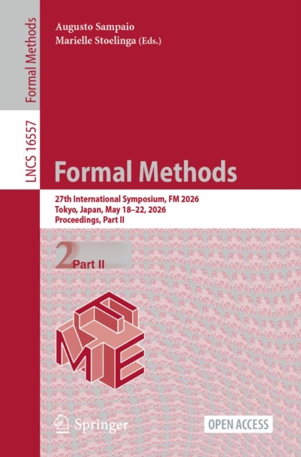Formal Methods - 27th International Symposium, FM 2026, Tokyo, Japan, May 18–22, 2026, Proceedings, Part II