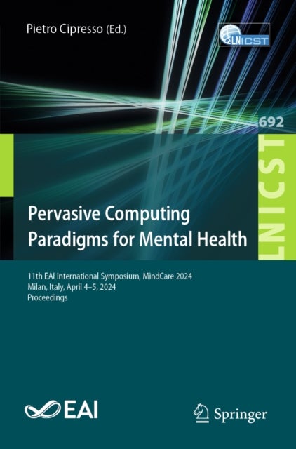 Pervasive Computing Paradigms for Mental Health - 11th EAI International Symposium, MindCare 2024, Milan, Italy, April 4–5, 2024, Proceedings