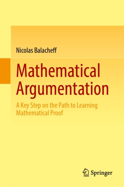 Mathematical Argumentation - A Key Step on the Path to Learning Mathematical Proof