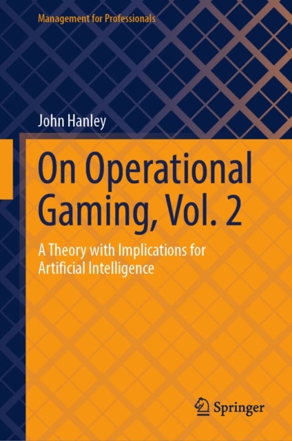 On Operational Gaming, Vol. 2 - A Theory with Implications for Artificial Intelligence