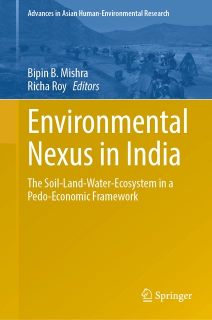 Environmental Nexus in India - The Soil-Land-Water-Ecosystem in a Pedo-Economic Framework