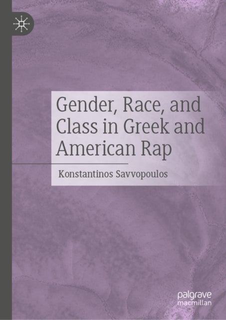 Gender, Race, and Class in Greek and American Rap