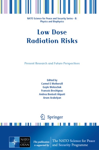 Low Dose Radiation Risks - Present Research and Future Perspectives