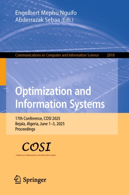 Optimization and Information Systems - 17th Conference, COSI 2025, Bejaia, Algeria, June 1–3, 2025, Proceedings