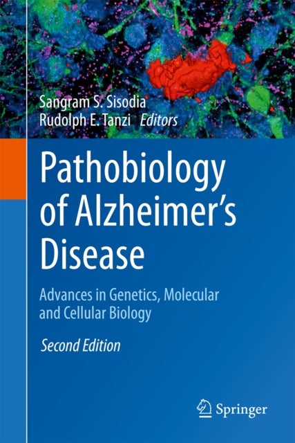 Pathobiology of Alzheimer's Disease - Advances in Genetics, Molecular and Cellular Biology