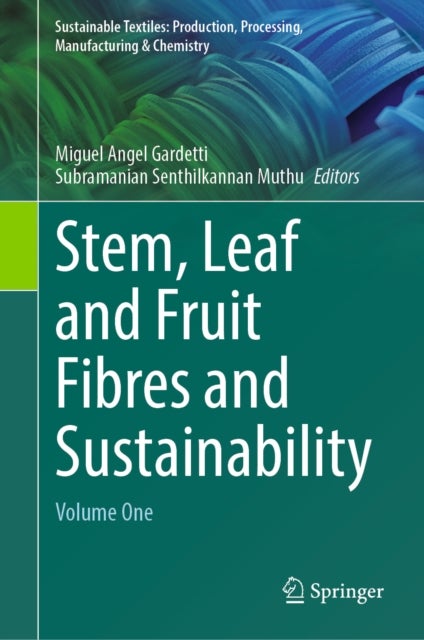 Stem, Leaf and Fruit Fibres and Sustainability - Volume One