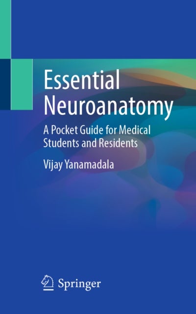 Essential Neuroanatomy - A Pocket Guide for Medical Students and Residents