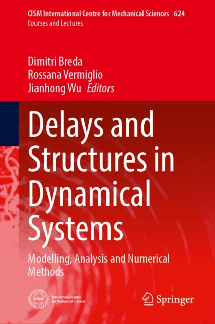 Delays and Structures in Dynamical Systems - Modelling, Analysis and Numerical Methods