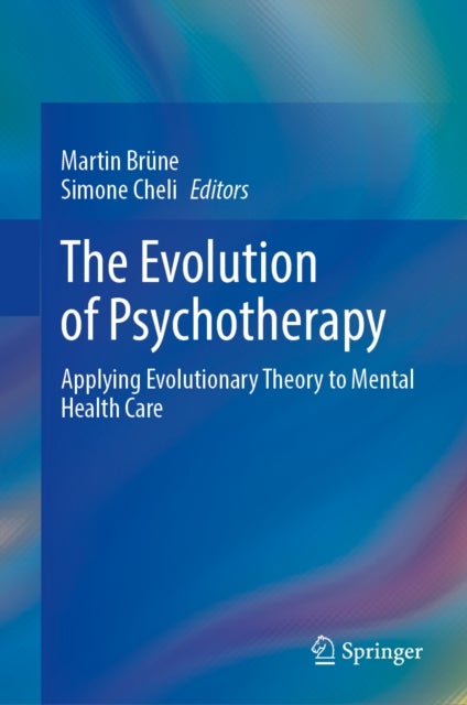 The Evolution of Psychotherapy - Applying Evolutionary Theory to Mental Health Care