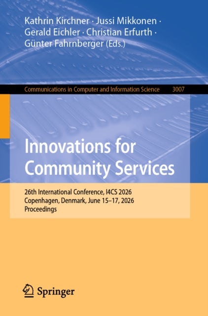 Innovations for Community Services - 26th International Conference, I4CS 2026, Copenhagen, Denmark, June 15–17, 2026, Proceedings