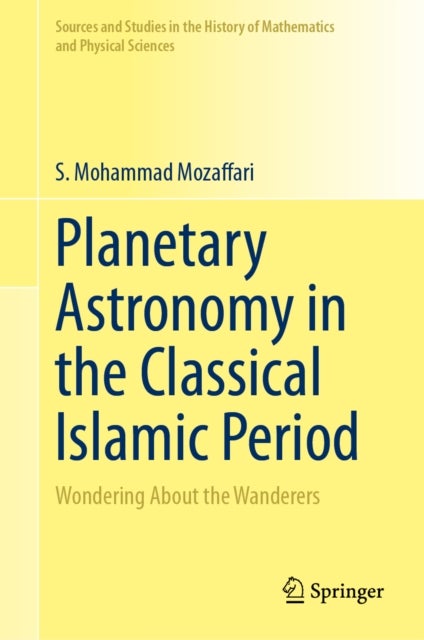 Planetary Astronomy in the Classical Islamic Period - Wondering About the Wanderers