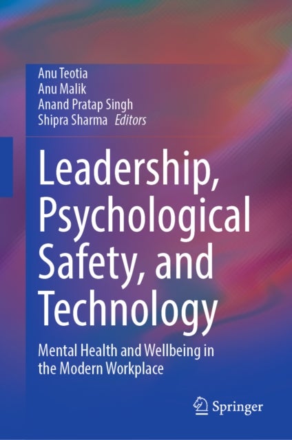 Leadership, Psychological Safety, and Technology - Mental Health and Wellbeing in the Modern Workplace