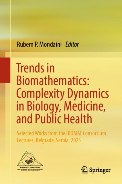 Trends in Biomathematics: Complexity Dynamics in Biology, Medicine, and Public Health - Selected Works from the BIOMAT Consortium Lectures, Belgrade, Serbia, 2025
