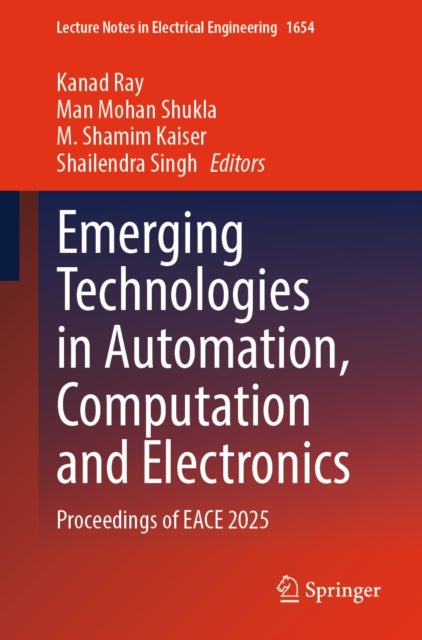 Emerging Technologies in Automation, Computation and Electronics - Proceedings of EACE 2025