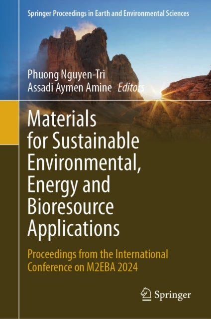 Materials for Sustainable Environmental, Energy and Bioresource Applications - Proceedings from the International Conference on M2EBA 2024