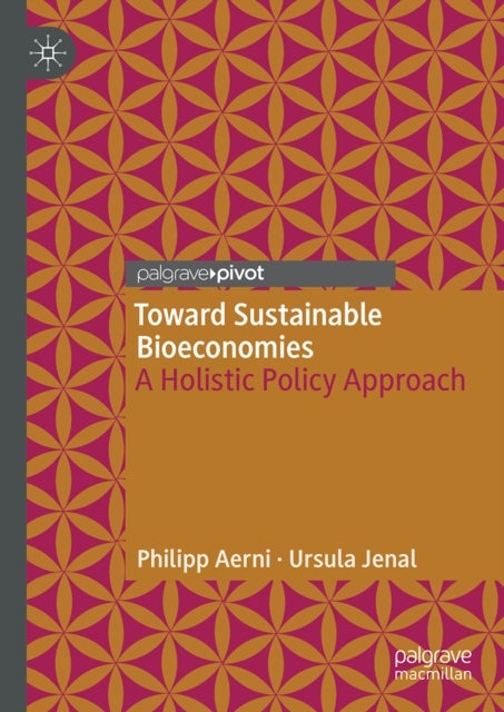 Toward Sustainable Bioeconomies - A Holistic Policy Approach