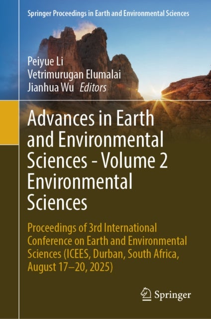 Advances in Earth and Environmental Sciences - Volume 2 Environmental Sciences - Proceedings of 3rd International Conference on Earth and Environmental Sciences (ICEES, Durban, South Africa, August 17-20, 2025)