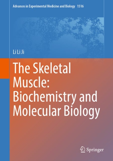 The Skeletal Muscle: Physiology, Biochemistry and Molecular Biology