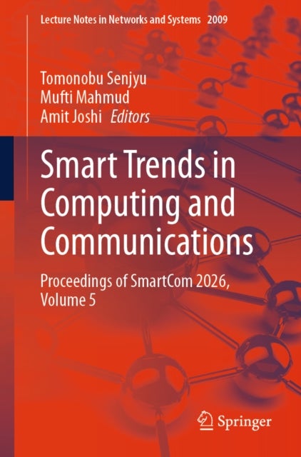Smart Trends in Computing and Communications - Proceedings of SmartCom 2026, Volume 5