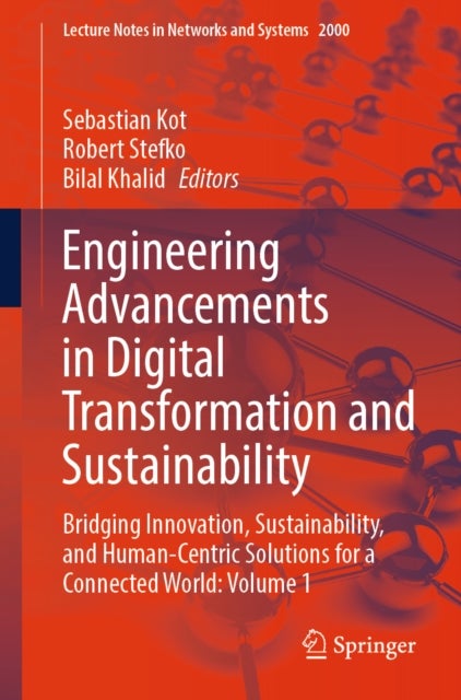 Engineering Advancements in Digital Transformation and Sustainability - Bridging Innovation, Sustainability, and Human-Centric Solutions for a Connected World: Volume 1