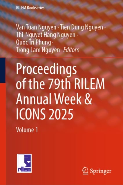 Proceedings of the 79th RILEM Annual Week & ICONS 2025 - Volume 1
