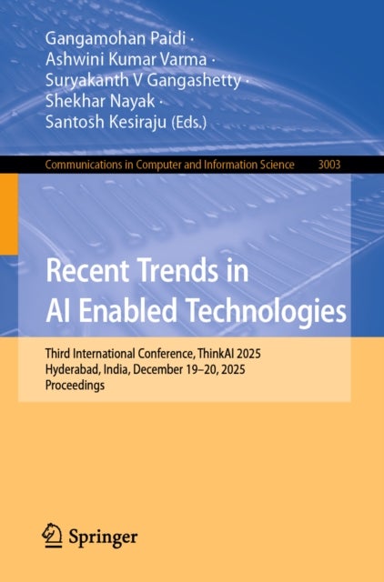Recent Trends in AI Enabled Technologies - Third International Conference, ThinkAI 2025, Hyderabad, India, December 19–20, 2025, Proceedings