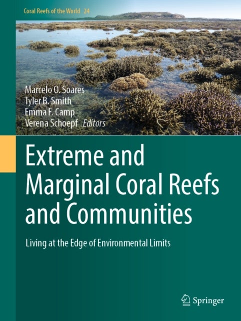 Extreme and Marginal Coral Reefs and Communities - Living at the Edge of Environmental Limits