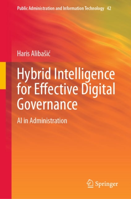 Hybrid Intelligence for Effective Digital Governance - AI in Administration