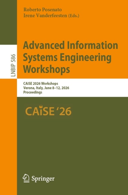 Advanced Information Systems Engineering Workshops - CAiSE 2026 Workshops, Verona, Italy, June 8–12, 2026, Proceedings