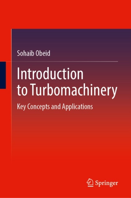 Introduction to Turbomachinery - Key Concepts and Applications