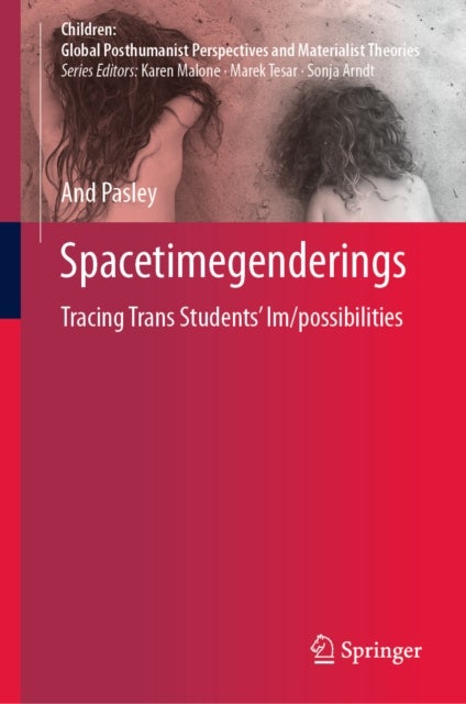 Spacetimegenderings - Tracing Trans Students' Im/possibilities