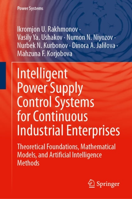 Intelligent Power Supply Control Systems for Continuous Industrial Enterprises - Theoretical Foundations, Mathematical Models, and Artificial Intelligence Methods