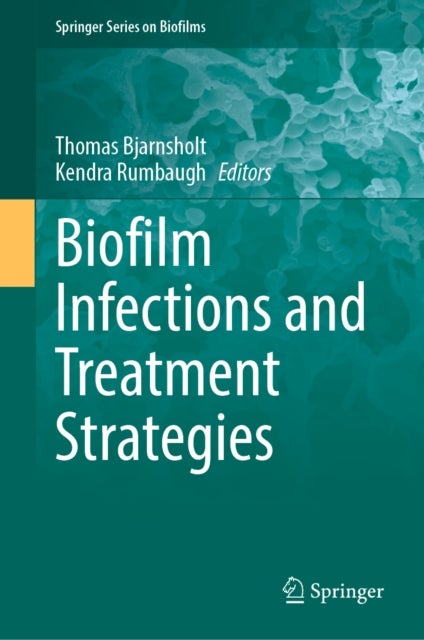 Biofilm Infections and Treatment Strategies