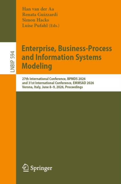 Enterprise, Business-Process and Information Systems Modeling - 27th International Conference, BPMDS 2026, and 31st International Conference, EMMSAD 2026, Verona, Italy, June 8–9, 2026, Proceedings