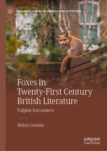 Foxes in Twenty-First Century British Literature - Vulpine Encounters
