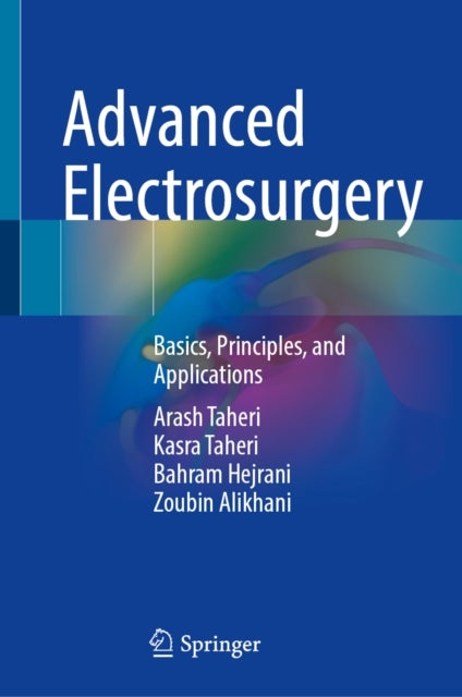 Advanced Electrosurgery - Basics, Principles, and Applications