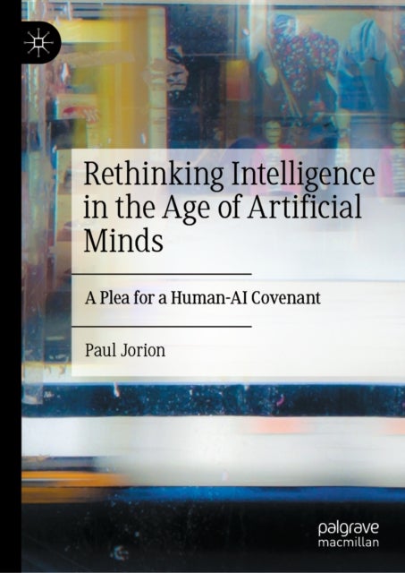 Rethinking Intelligence in the Age of Artificial Minds - A Plea for a Human-AI Covenant