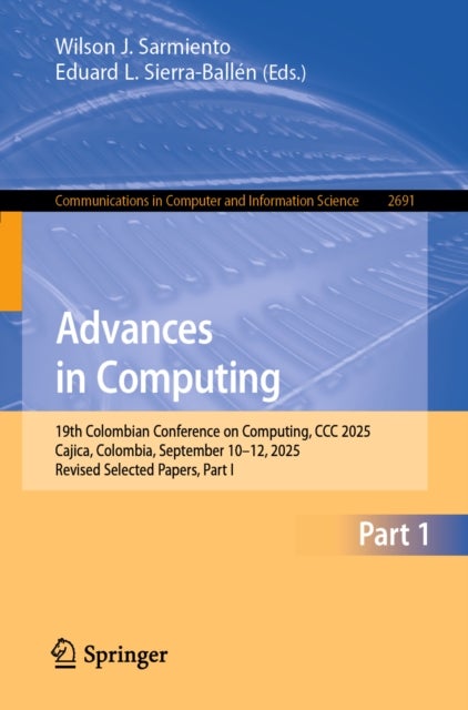 Advances in Computing - 19th Colombian Conference on Computing, CCC 2025, Cajica, Colombia, September 10–12, 2025, Revised Selected Papers, Part I