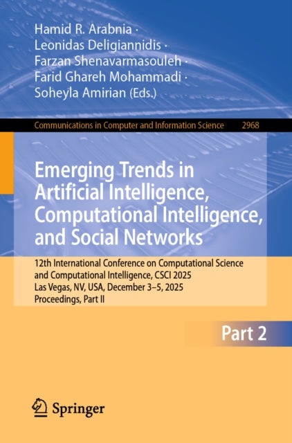 Emerging Trends in Artificial Intelligence, Computational Intelligence, and Social Networks - 12th International Conference on Computational Science and Computational Intelligence, CSCI 2025, Las Vegas, NV, USA, December 3–5, 2025, Proceedings, Part II