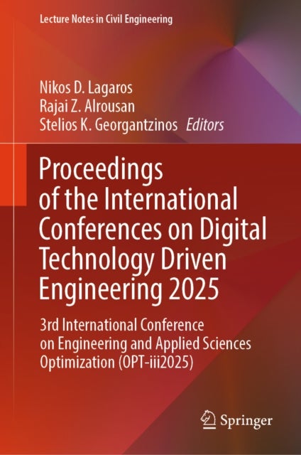 Proceedings of the International Conferences on Digital Technology Driven Engineering 2025 - 3rd International Conference on Engineering and Applied Sciences Optimization (OPT-iii2025)