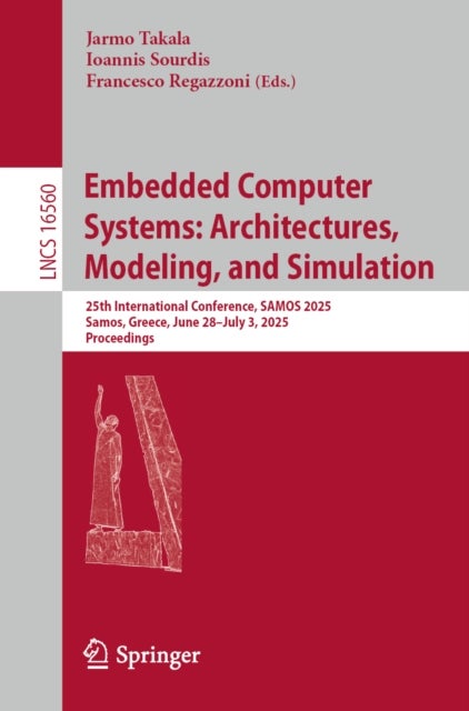 Embedded Computer Systems: Architectures, Modeling, and Simulation - 25th International Conference, SAMOS 2025, Samos, Greece, June 28–July 3, 2025, Proceedings