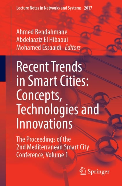 Recent Trends in Smart Cities: Concepts, Technologies and Innovations - The Proceedings of the 2nd Mediterranean Smart City Conference, Volume 1
