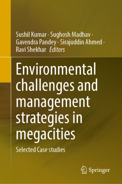 Environmental Challenges and Management Strategies in Megacities - Selected Case studies