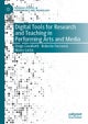 Digital Tools for Research and Teaching in Performing Arts and Media