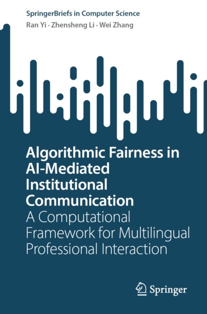 Algorithmic Fairness in AI-Mediated Institutional Communication - A Computational Framework for Multilingual Professional Interaction