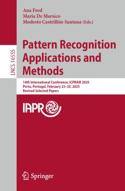 Pattern Recognition Applications and Methods - 14th International Conference, ICPRAM 2025, Porto, Portugal, February 23–25, 2025, Revised Selected Papers