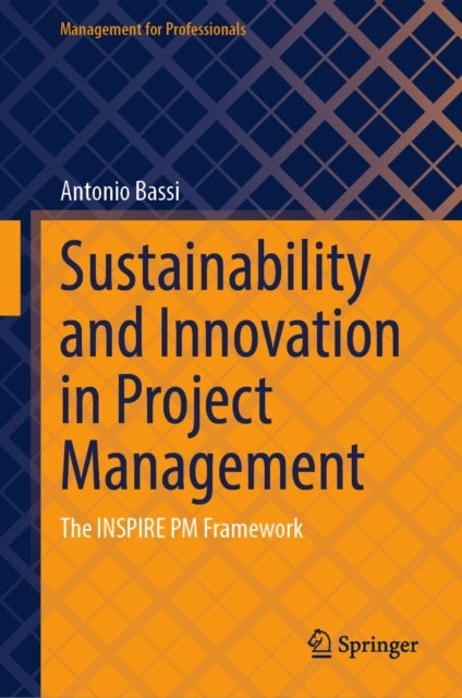 Sustainability and Innovation in Project Management - The INSPIRE PM Framework