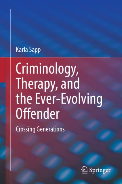 Criminology, Therapy, and the Ever-Evolving Offender - Crossing Generations